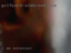 I am in Monessen romantic, passionate and sensual.