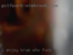 I enjoy Krum who fuck life in all aspects.