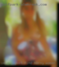 Im guy just looking find horny women for a casual hookup.
