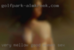 Very mellow good women sex natured man easy-going.